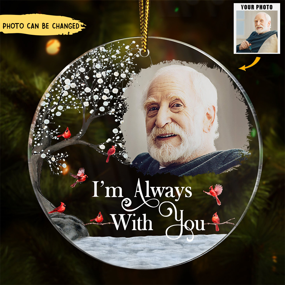 Custom Photo I'm Always With You - Personalized Circle Acrylic Ornament