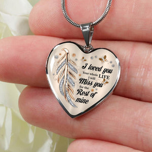 I Loved You Your Whole Life Heart Necklace