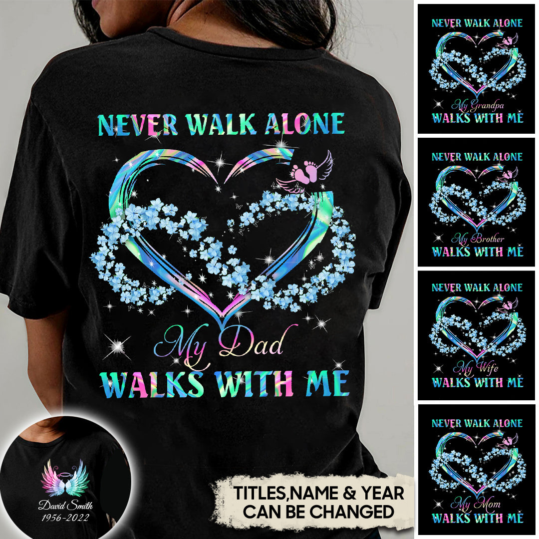 Personalized Never Walk Alone My Love Walks With Me Memory T-Shirt