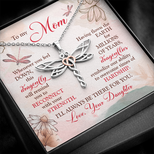 To My Mom, I Will Always Be There Dragonfly Necklace