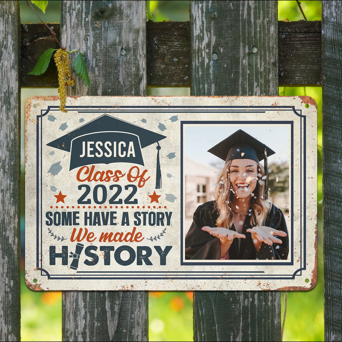 Personalized Class Of 2022 Some Have A Story We Made History Graduation Metal Signs