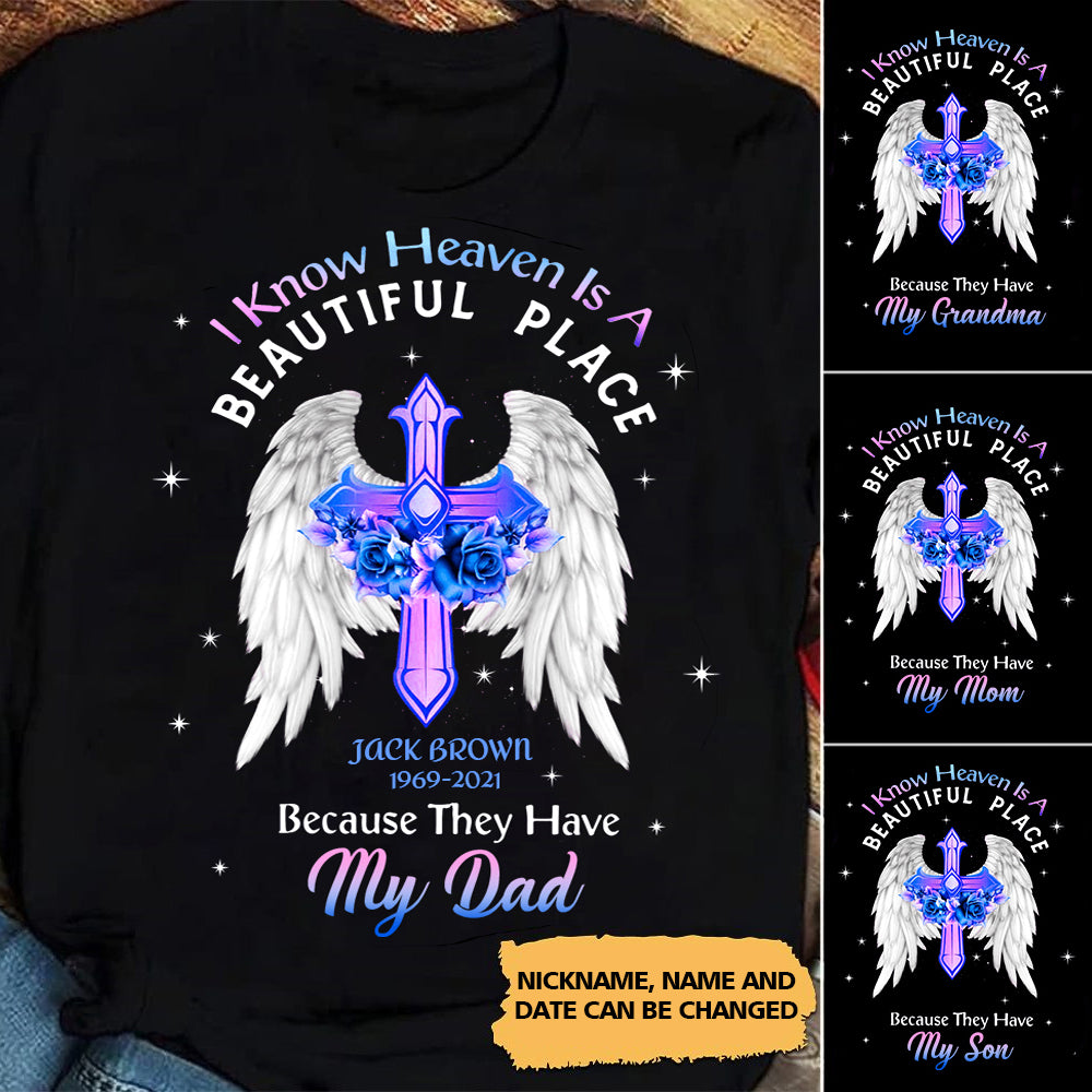I Know Heaven Is A Beautiful Place - Personalized T-Shirt