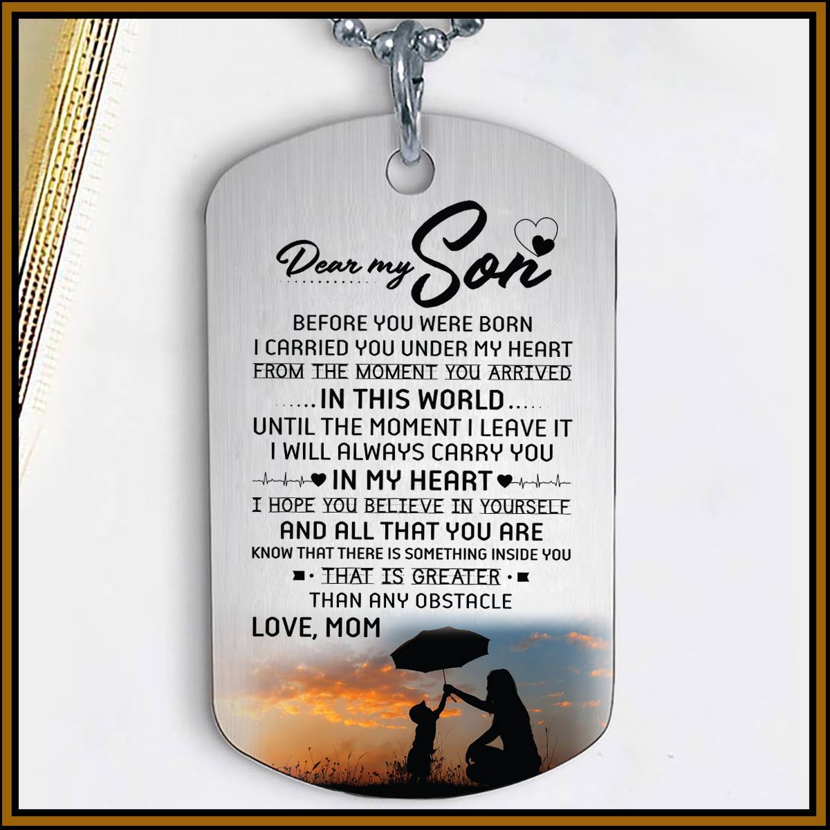 I Hope You Believe In Yourself - Dogtag For Son - Love Mom