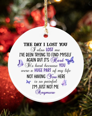 The day i lost you i also lost me Circle Ornament (Porcelain)