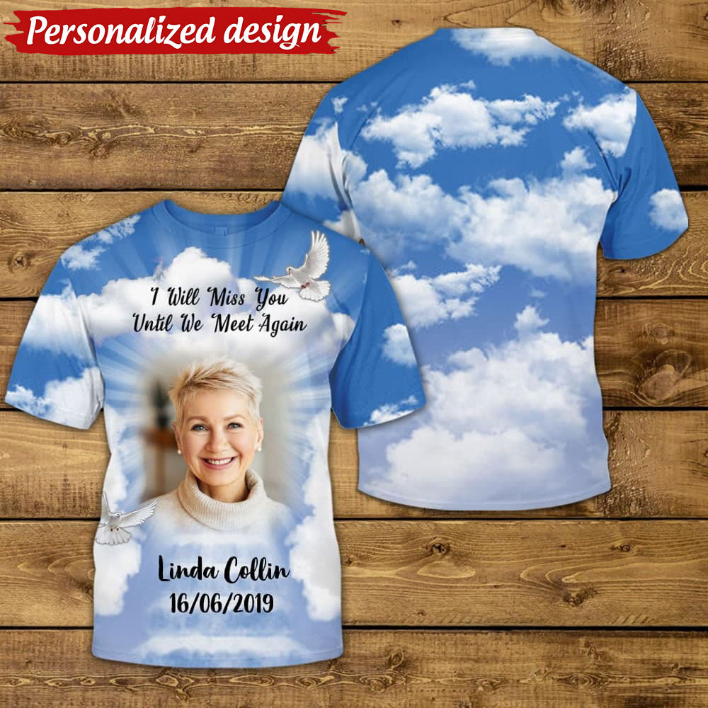 Until We Meet Again Custom Photo Memorial Gift Personalized T-shirt