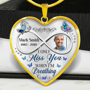I Only Miss You When I'm Breathing Personalized Heart Necklace