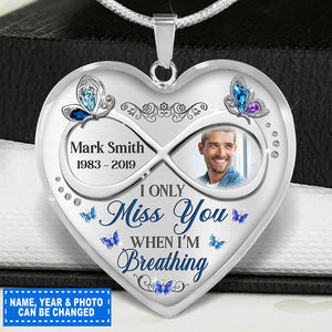 I Only Miss You When I'm Breathing Personalized Heart Necklace