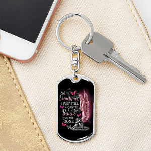 I Still Can't Believe You Are Gone Keychain