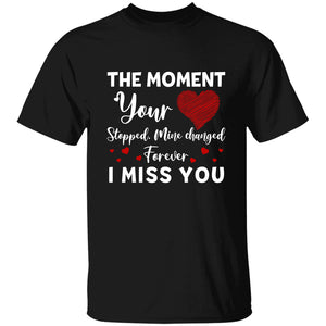The Moment Your Heart Stopped - Personalized Custom T-shirt