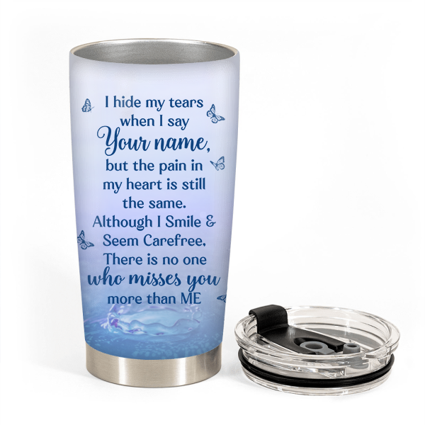 I Hide My Tears Memorial Tumbler