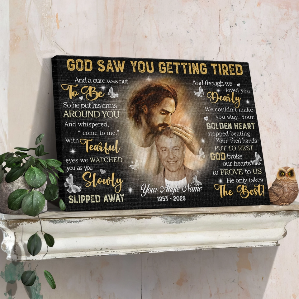 God Saw You Are Getting Tired - Personalized Memorial Poster