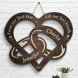 From The First Kiss Till The Last Breath - Personalized Shaped Wood Sign