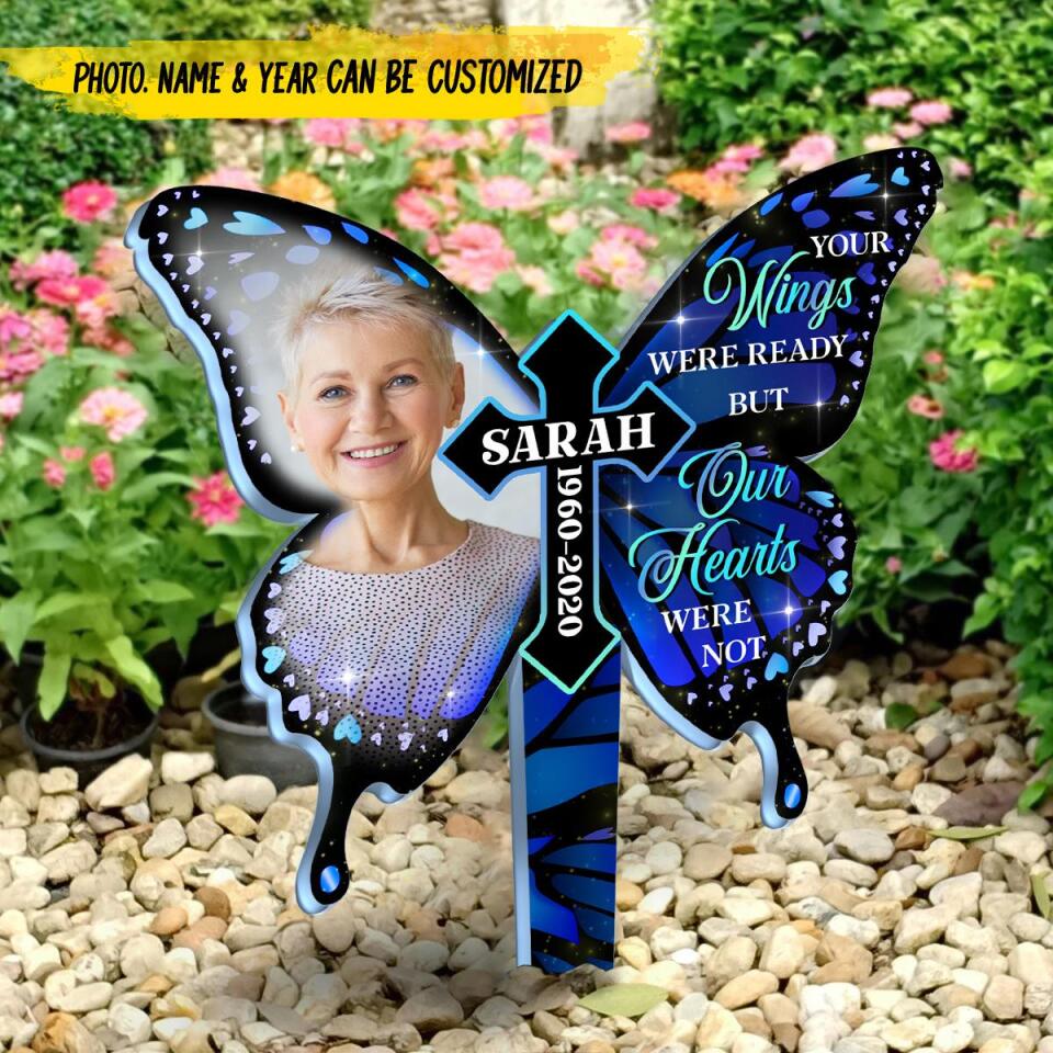 Your Wings Were Ready But Our Hearts Were Not - Upload Image - Personalized Custom Acrylic Garden Stake