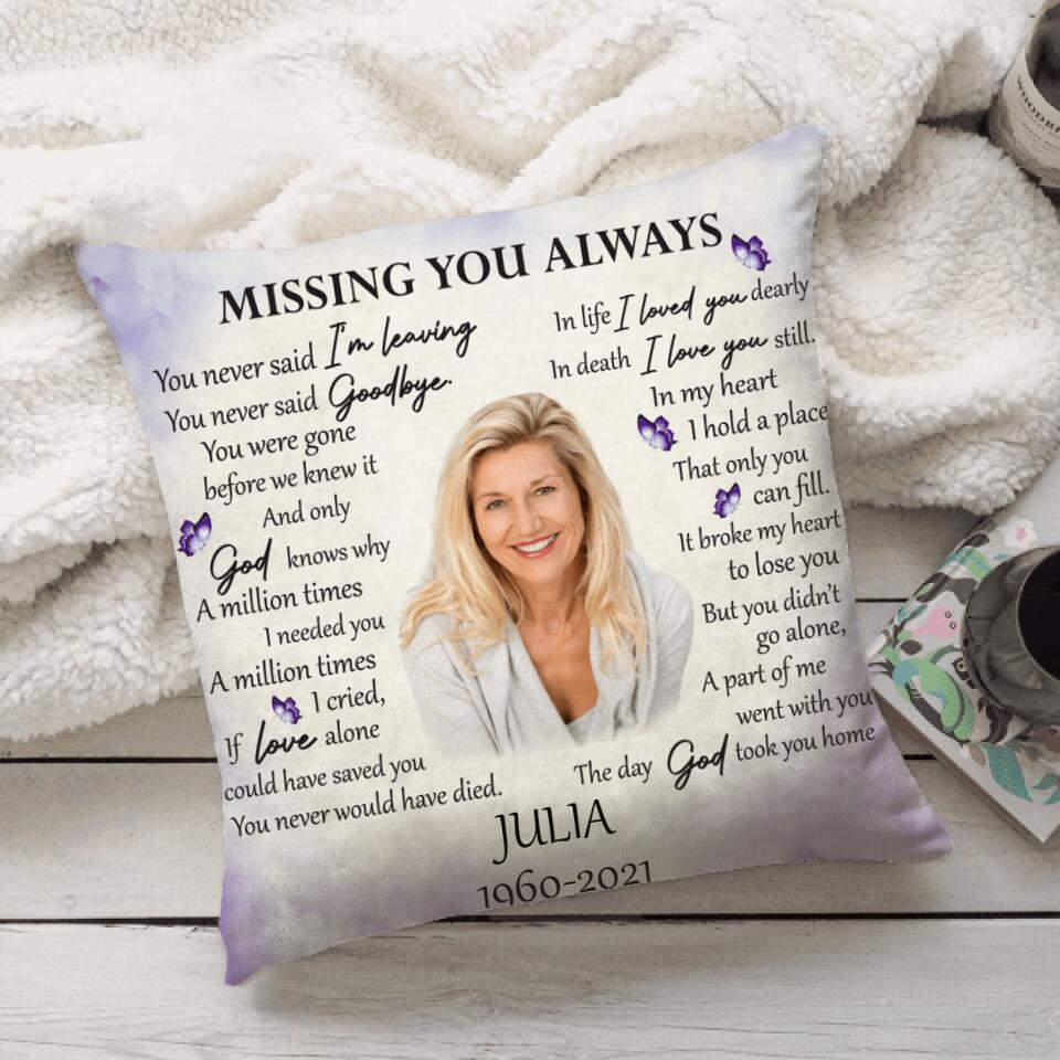 Missing You Always The Day God Took You Home Personalized Upload Photo Pillowcase