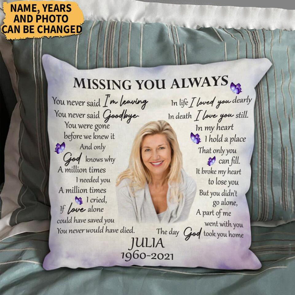 Missing You Always The Day God Took You Home Personalized Upload Photo Pillowcase