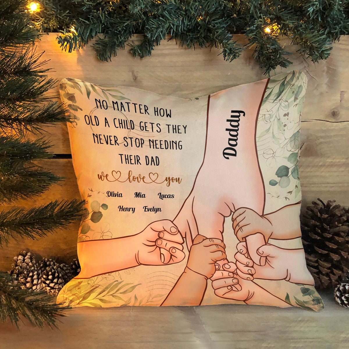 A Child Never Stops Needing Their Dad - Personalized Pillow Case