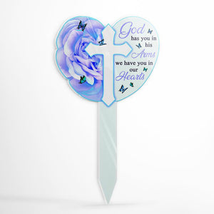 We Have You In Our Hearts Acrylic Plaque Stake