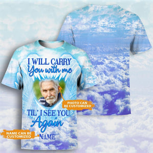 Personalized I Will Carry You With Me Till I SeeYou Again T-Shirt