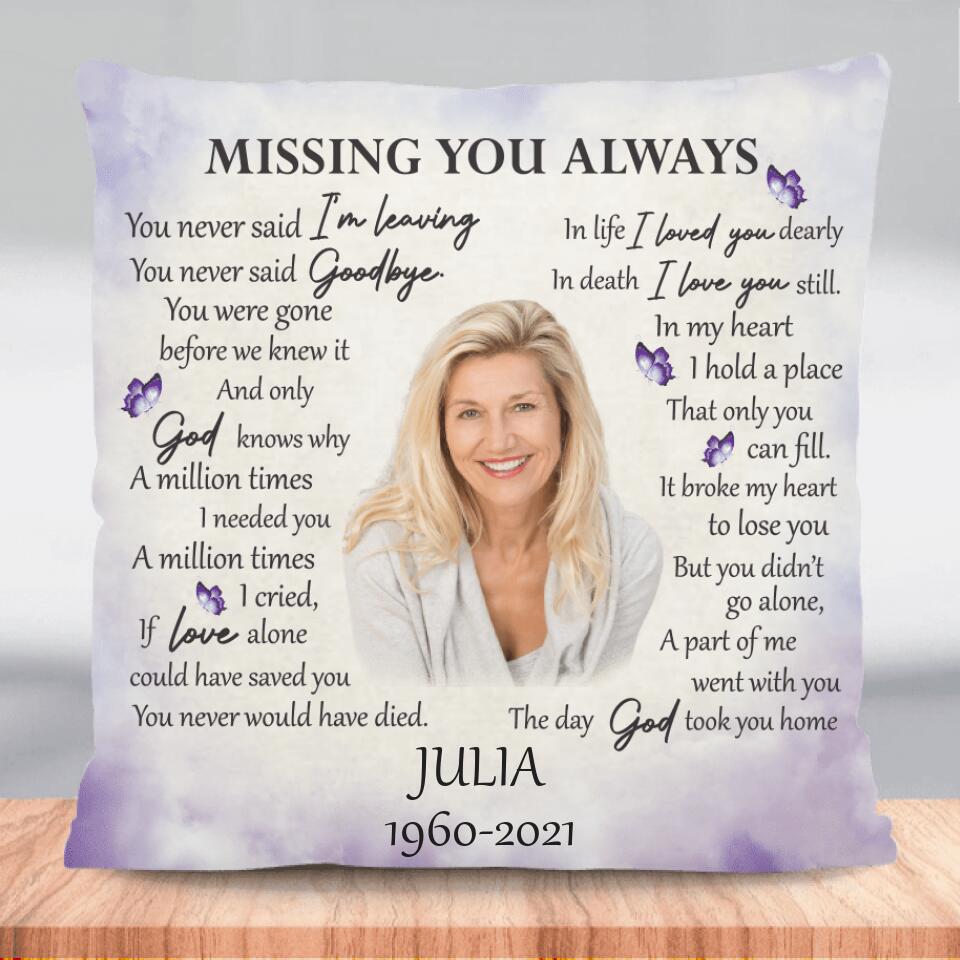 Missing You Always The Day God Took You Home Personalized Upload Photo Pillowcase