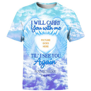 Personalized I Will Carry You With Me Till I SeeYou Again T-Shirt