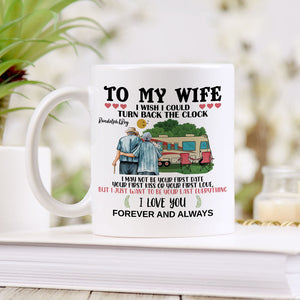 To My Wife I Wish I Could Turn Back The Clock - Custom Mug For Wife