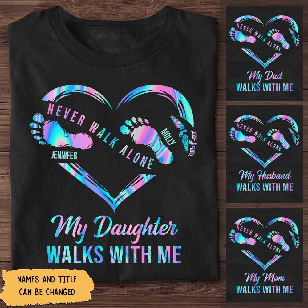 Never Walk Alone My Love Walks With Me Personalized T-Shirt Memories In Heaven