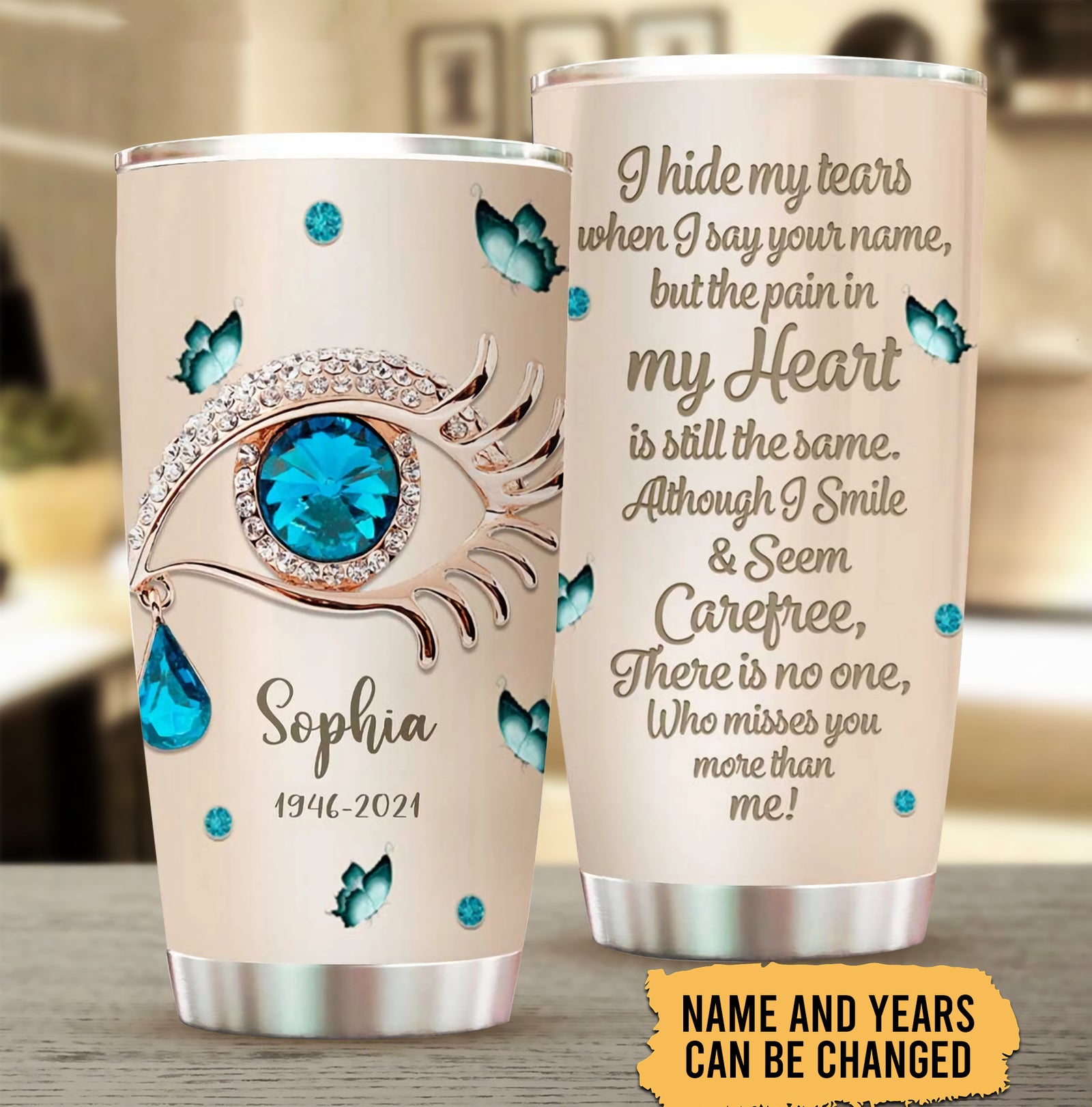 Personalized Custom Memorial Tumbler, I Hide My Tears When I Say Your Name