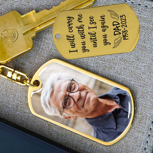 I Will Carry You With Me - Memorial Gifts - Personalized Keychain
