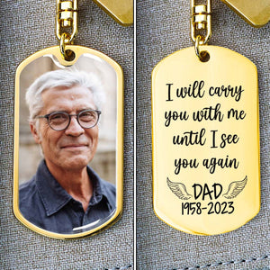 I Will Carry You With Me - Memorial Gifts - Personalized Keychain