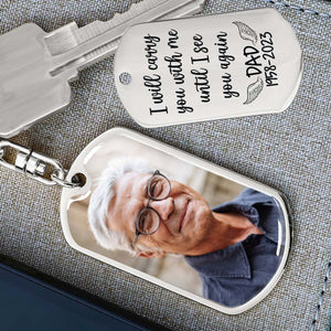 I Will Carry You With Me - Memorial Gifts - Personalized Keychain