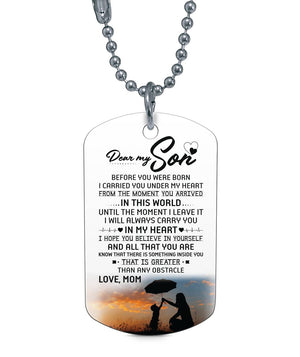 I Hope You Believe In Yourself - Dogtag For Son - Love Mom